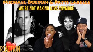 Michael Bolton & Patti LaBelle “We're Not Making Love Anymore” Reaction | Asia and BJ