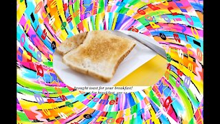 Good morning, brought toast for breakfast, wish a day of flavor! [Message] [Quotes and Poems]