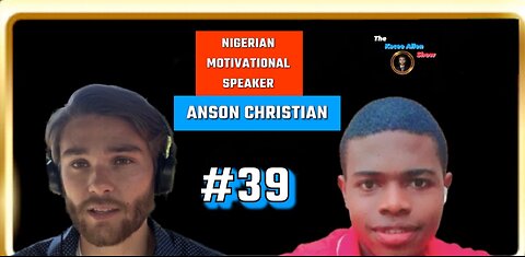 Ep. 39 - Anson Christian: The Current state of Nigeria