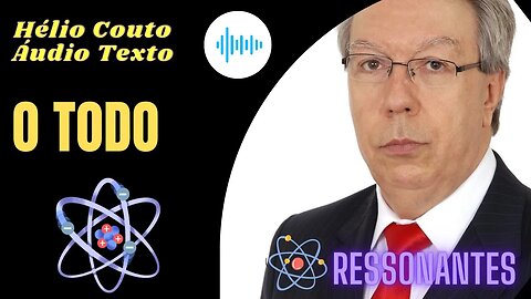 Hélio Couto - Áudio Texto "O TODO"
