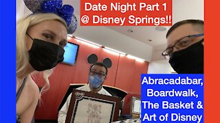 Disney Springs Date Part 1 | Boardwalk | Abracadabar | The Basket | The Art of Disney | Dec 2020