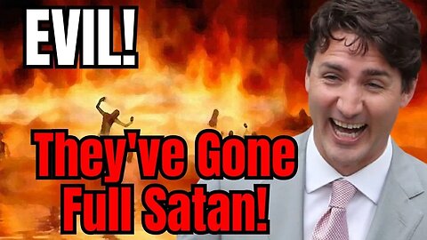 Trudeau Liberals Gone FULL SATAN! It's Evil!