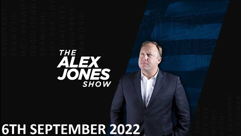 The Alex Jones Show - Tuesday - 06/09/22