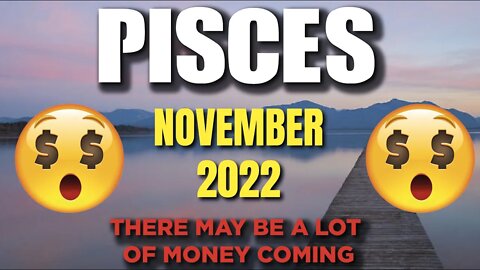 Pisces ♓ 😱WARNING THERE MAY BE A LOT OF MONEY COMING🤩🤑Horoscope for Today NOVEMBER 2022 ♓