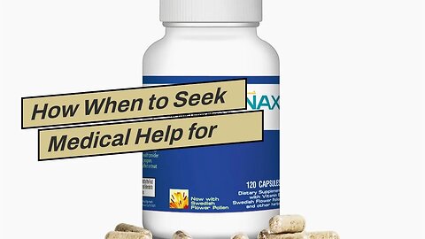 How When to Seek Medical Help for Possible Side Effects of Vigrx Plus Pills can Save You Time,...