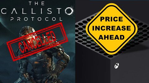 The Callisto Protocol Cancelled. Xbox Price Increase Coming?