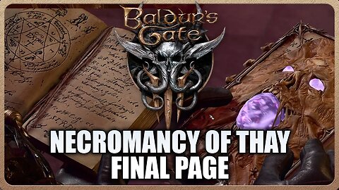 Baldur's Gate 3 - How to Open Necromancy of Thay FINAL PAGE