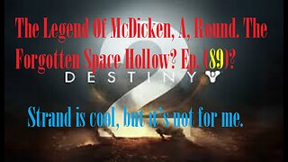 The Legend Of McDicken, A, Round. The Forgotten Space Hollow? Ep. (89)? #destiny2lightfall
