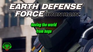 Hunting some bugs - Earth Defense Force Iron Rain EP1