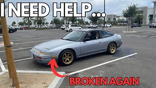 MY 240SX WON'T STOP BREAKING...