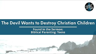 The Devil Wants to Destroy Christian Children