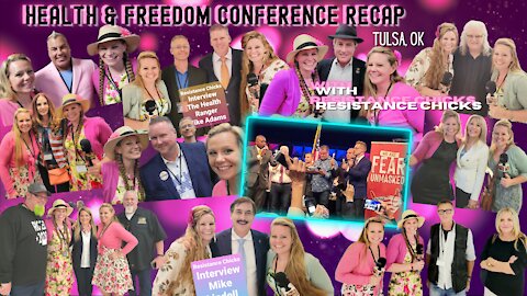 Must See! Health & Freedom Conference Recap w/ Resistance Chicks!