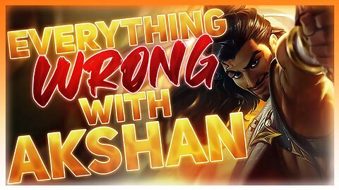 Everything Wrong With: Akshan | League of Legends