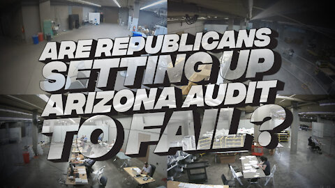 Are Republicans Setting Up Arizona State Audit To Fail?