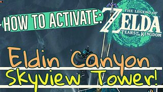 How to Activate Eldin Canyon Skyview Tower Tears of the Kingdom