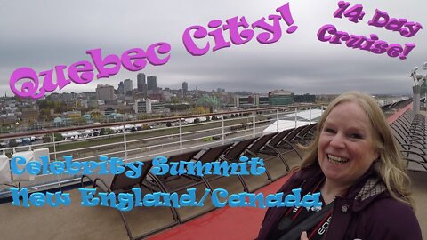 Quebec City Excursion! | Celebrity Summit ⛴ NE/Canada 14 day Cruise⛴