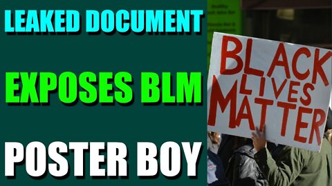 SHOCKING NEWS HAS BEEN REVEALED UPDATE JULY 22, 2022 - LEAKED DOCUMENT EXPOSES BLM POSTER BOY