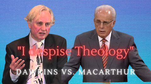 Atheist vs. pastor on study of God (Richard Dawkins vs. John MacArthur)