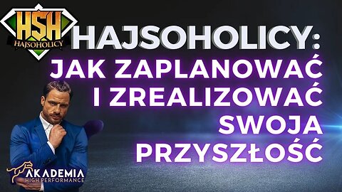 HajSoHolicy - JAK ZAPLANOWAĆ I ZREALIZOWAĆ SWOJA PRZYSZŁOŚĆ Gość @MateuszDonajski