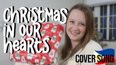 My American Wife's COVER SONG | Christmas in our Hearts - Lora Moreno (Our Half Asian Adventure)
