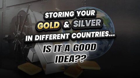 Storing your Gold in different countries a good idea??