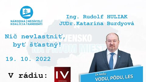 „Nič nevlastniť, byť šťastný!“, 19.10.2022. Ing. R. Huliak a K. Burdyová v rádiu InfoVojna.