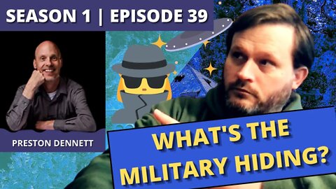 Episode 39: Preston Dennett (What Is the Government Hiding About UFOs?)