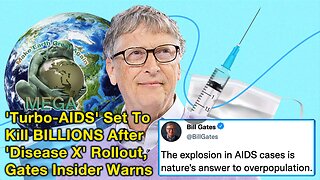 'Turbo-AIDS' Set To Kill BILLIONS After 'Disease X' Rollout, Gates Insider Warns