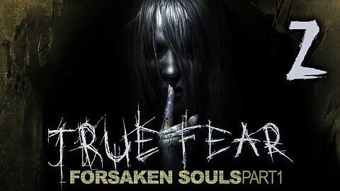 True Fear: Forsaken Souls 1 - Part 2