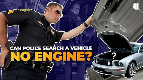Ep #487 Can we search a vehicle with no engine?