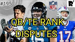 FANTASY FOOTBALL Quarterback & Tight End Ranks/Disputes! Plus superflex strategies and targets.