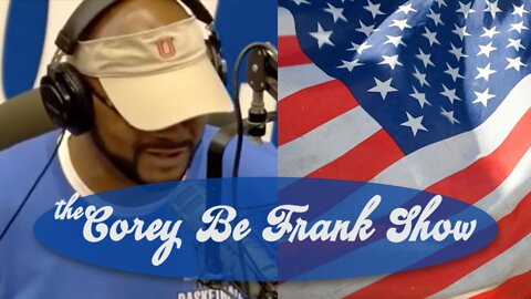 The Corey Be Frank Show: Racial Healing, Trump Talk