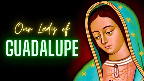 Our Lady of Guadalupe