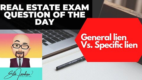 Daily real estate exam practice question - What is a specific lien vs. general lien