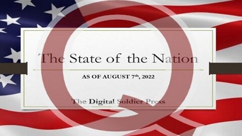 Q! The State of the Nation as of August 7th, 2022!