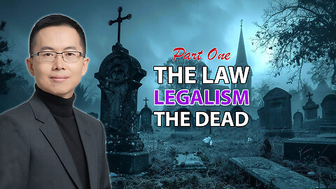 The Law and Why Legalism Is the Language for the Dead – Part One