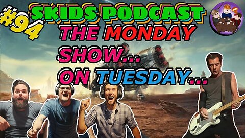 SP #94 - The Monday Show... On Tuesday...