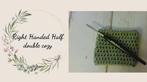 Right handed half double crochet Cozy