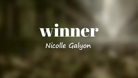 Nicolle Galyon - winner (Lyrics) 🎵