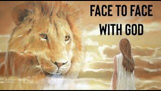 Face To Face With God!