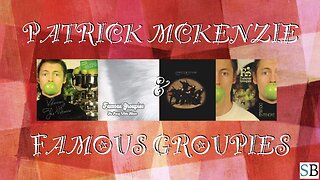 Patrick McKenzie & Famous Groupies - What are their Beatles connections?