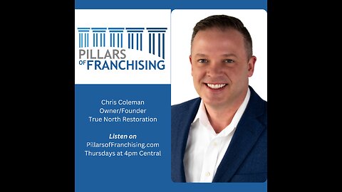 The Truth About Franchising with Chris Coleman of True North Restoration