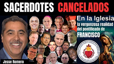 JESSE ROMERO "SACERDOTES CANCELADOS INJUSTAMENTE".