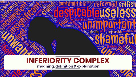 What is INFERIORITY COMPLEX?