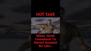 Mortal Kombat Gold: Hot Take - When Jarek Comeback To Mortal Kombat Be Like.. #Shorts