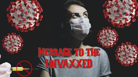 Mark Slapinski Message to the UNVAXXED