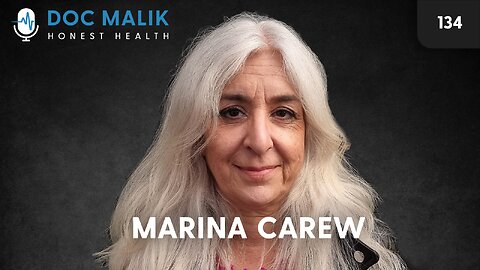 #134 - Marina Carew Describes Her Journey From Mainstream Dentistry To Alternative Health