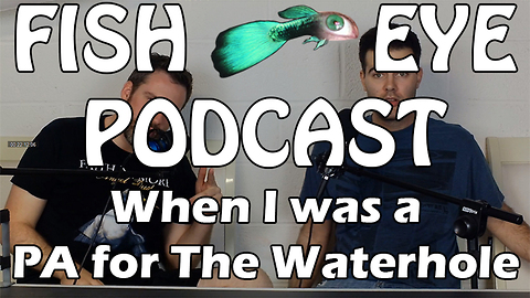 Fisheye Podcast - When I was a PA and Pissed Off Patrick J. Adams