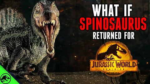 What If The Spinosaurus Was In Jurassic World Dominion?