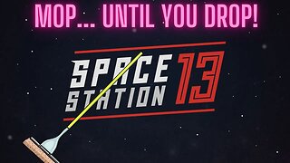 SS13 Mop Until You Drop!!! [Space Station 13 | Music Video]